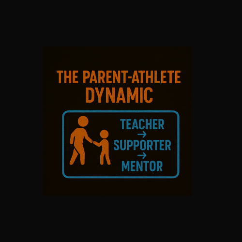 The Parent-Athlete Dynamic